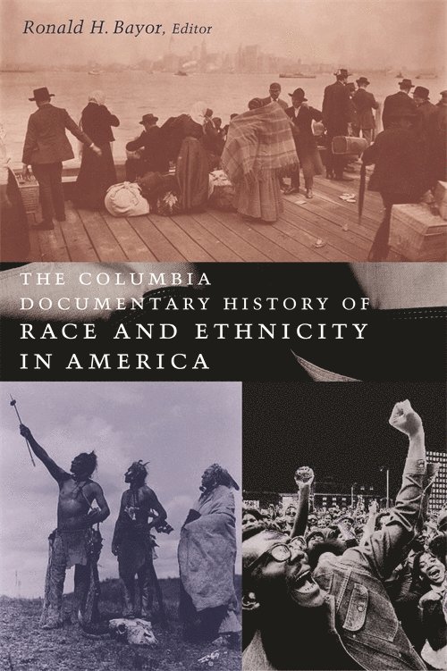 Ronald Bayor - Columbia Documentary History of Race and Ethnicity in America, Inbunden