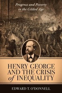 bokomslag Henry George and the Crisis of Inequality