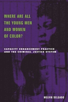 Melvin Delgado - Where Are All the Young Men and Women of Color?, Inbunden