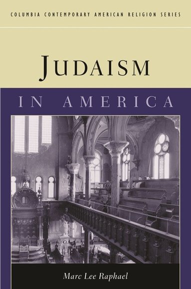 Marc Lee Raphael - Judaism in America, Inbunden