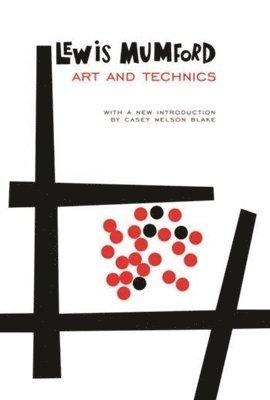 Lewis Mumford - Art and Technics, Häftad