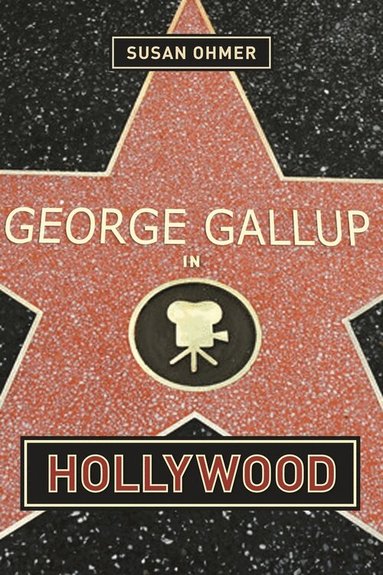Susan Ohmer - George Gallup in Hollywood, Inbunden
