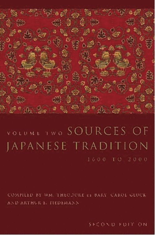 Wm. Theodore De Bary, Carol Gluck, Arthur Tiedemann, Columbia University) Gluck, Carol (George Sansom Professor of History, Wm Theodore de Bary - Sources of Japanese Tradition, Inbunden
