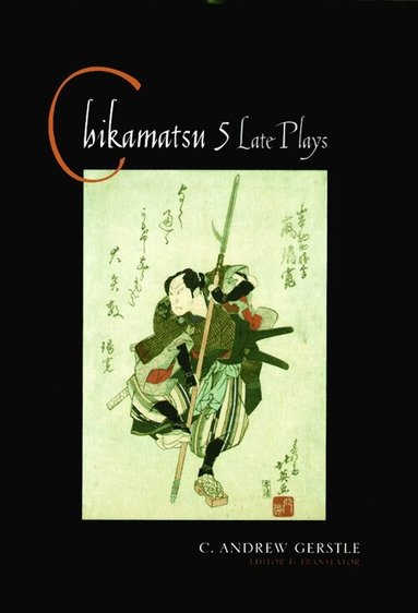 C. Andrew Gerstle, Chikamatsu - Chikamatsu, Inbunden