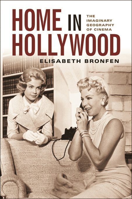 Elisabeth Bronfen - Home in Hollywood, Häftad