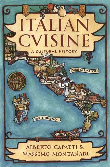 Alberto Capatti, Massimo Montanari - Italian Cuisine, Inbunden