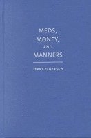 Meds, Money and Manners 1