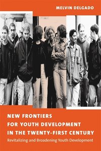 bokomslag New Frontiers for Youth Development in the Twenty-First Century