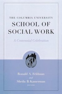 bokomslag The Columbia University School of Social Work