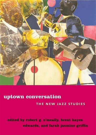 Robert O'Meally, Brent Hayes Edwards, Farah Jasmine Griffin - Uptown Conversation, Häftad