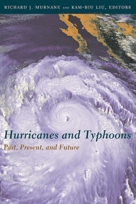 Richard J. Murnane, Kam-biu Liu - Hurricanes and Typhoons, Inbunden