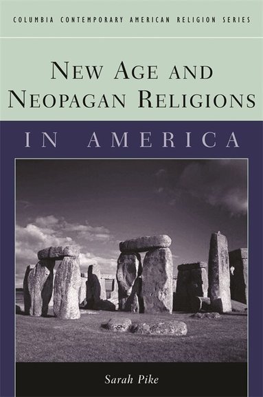 Sarah M. Pike - New Age and Neopagan Religions in America, Häftad
