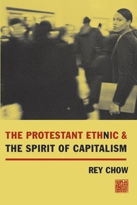 bokomslag The Protestant Ethnic and the Spirit of Capitalism