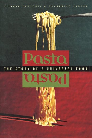 Silvano Serventi, Françoise Sabban - Pasta, Inbunden