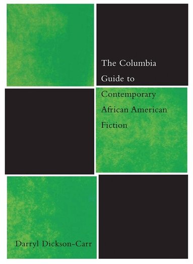 Darryl Dickson-Carr - Columbia Guide to Contemporary African American Fiction, Inbunden