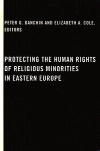 bokomslag Protecting the Human Rights of Religious Minorities in Eastern Europe