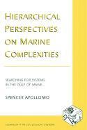 Hierarchical Perspectives on Marine Complexities 1