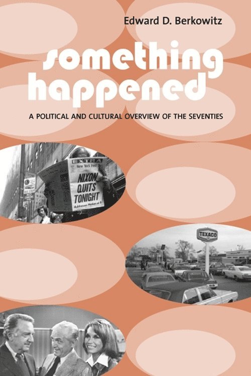 Edward D. Berkowitz, Edward Berkowitz - Something Happened, Inbunden