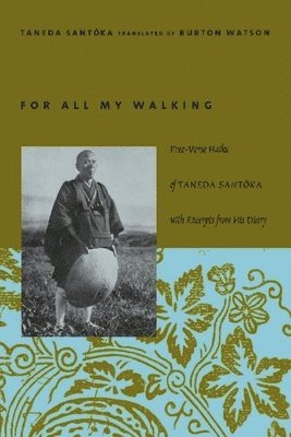 Santoka Taneda - For All My Walking, Inbunden
