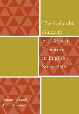 The Columbia Guide to East African Literature in English Since 1945 1