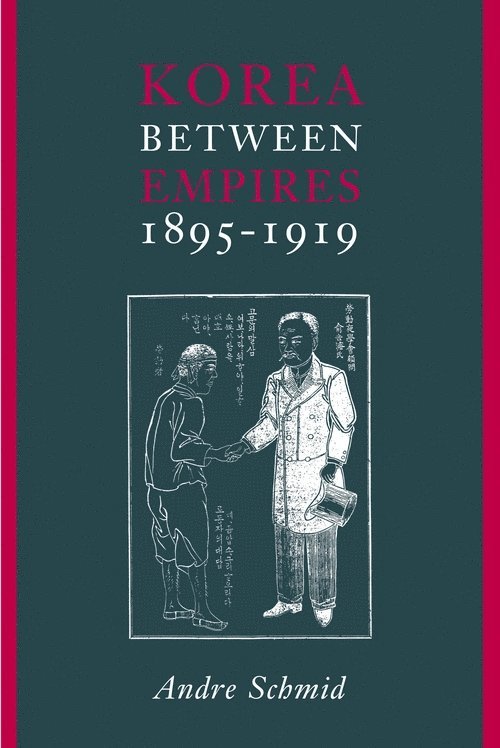 Korea Between Empires, 1895-1919 1