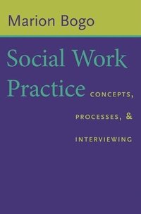 bokomslag Social work practice - concepts, processes, and interviewing