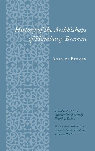 bokomslag History of the Archbishops of Hamburg-Bremen