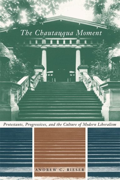 Andrew Chamberlin Rieser - Chautauqua Moment, Inbunden