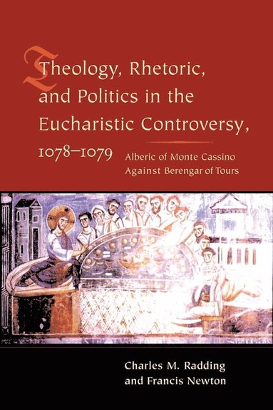 bokomslag Theology, Rhetoric, and Politics in the Eucharistic Controversy, 1078-1079