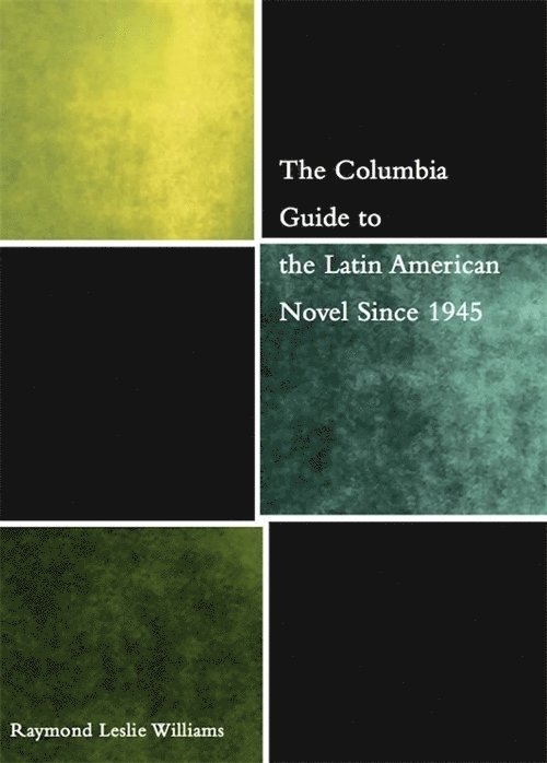 Raymond Williams - Columbia Guide to the Latin American Novel Since 1945, Inbunden
