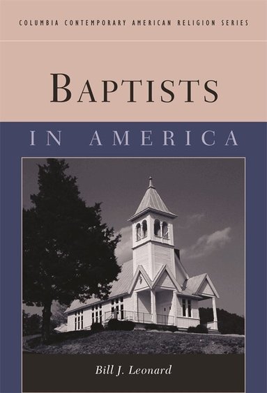 Bill J. Leonard - Baptists in America, Häftad