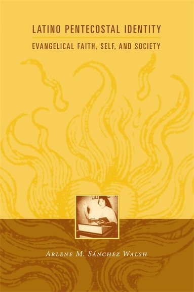 Arlene Sánchez Walsh - Latino Pentecostal Identity, Häftad