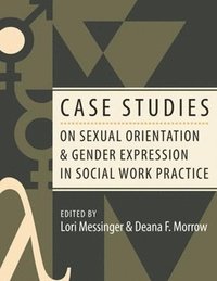 bokomslag Case Studies on Sexual Orientation and Gender Expression in Social Work Practice