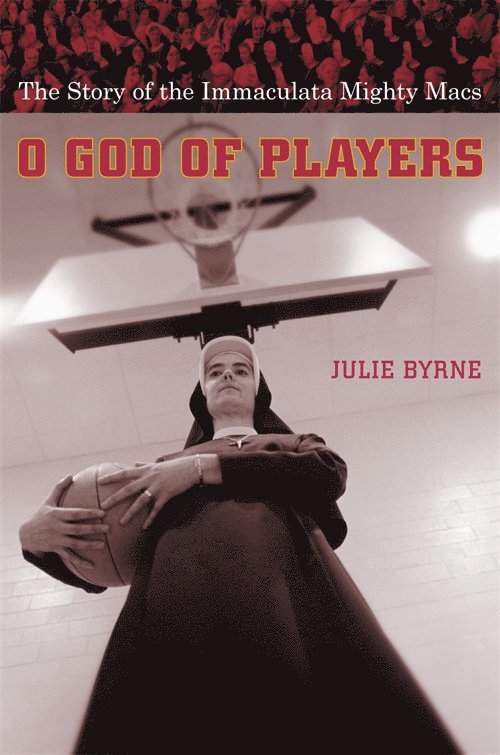 Julie Byrne, Julie (Msgr. Thomas J. Hartman Chair for Catholic Studies) Byrne - O God of Players, Häftad