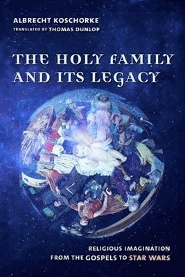 bokomslag The Holy Family and Its Legacy