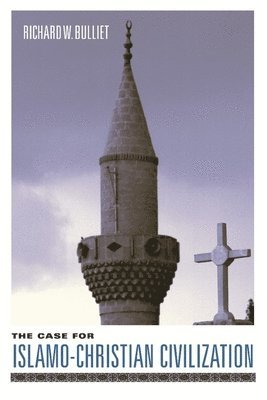 Case for Islamo-Christian Civilization