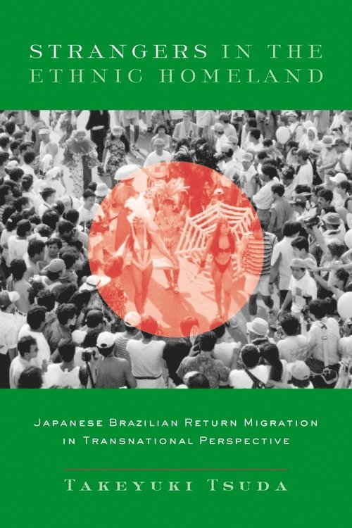 Takeyuki Tsuda, Takeyuki (Arizona State University) Tsuda - Strangers in the Ethnic Homeland, Inbunden