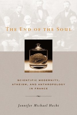 Jennifer Hecht - End of the Soul, Häftad