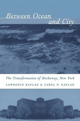Lawrence Kaplan, Carol Kaplan - Between Ocean and City, Häftad