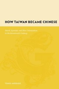 bokomslag How Taiwan Became Chinese