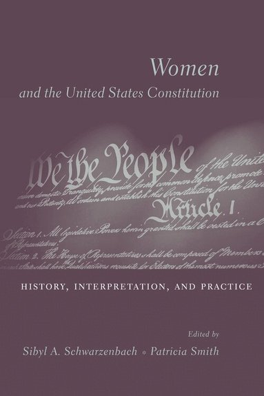 Sibyl A. Schwarzenbach, Patricia Smith - Women and the U.S. Constitution, Inbunden