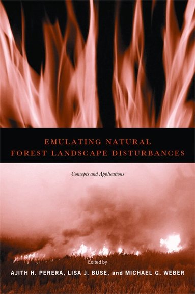 Ajith H. Perera, Lisa J. Buse, Michael G. Weber - Emulating Natural Forest Landscape Disturbances, Häftad