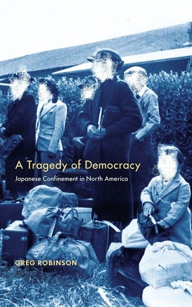 Greg Robinson - Tragedy of Democracy, Inbunden