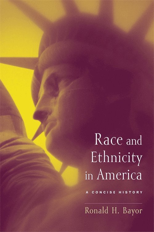 Ronald H. Bayor, Ronald Bayor - Race and Ethnicity in America, Inbunden