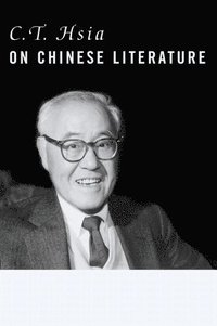 bokomslag C. T. Hsia on Chinese Literature