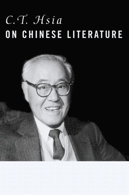 C. T. Hsia on Chinese Literature 1