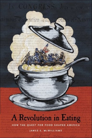 James McWilliams - Revolution in Eating, Inbunden