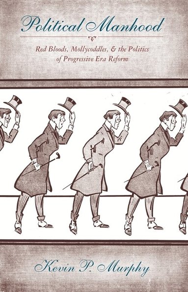 Kevin Murphy - Political Manhood, Inbunden