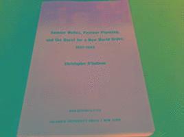 CD O'Sullivan - Sumner Welles -- Postwar Planning and the Quest for a New World Order, 1937--1943, Inbunden