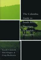 bokomslag The Columbia Guide to South African Literature in English Since 1945